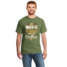Load image into Gallery viewer, Cute Funny My Wife Is Hotter Than My Coffee Tshirt Clothing Men T Shirt Slogan Summer T-Shirts Girl Boy Hiphop Top