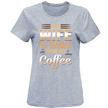 Load image into Gallery viewer, Cute Funny My Wife Is Hotter Than My Coffee Tshirt Clothing Men T Shirt Slogan Summer T-Shirts Girl Boy Hiphop Top
